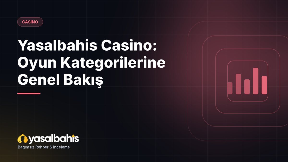 Yasalbahis Casino: Oyun Kategorilerine Genel Bakış