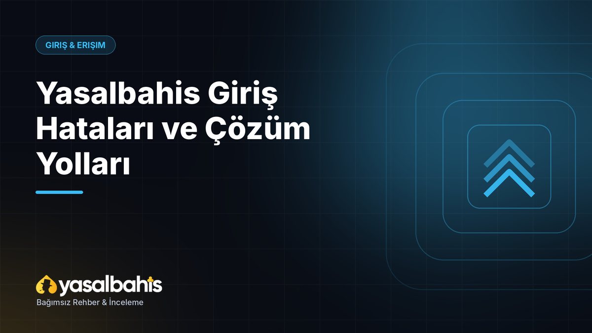Yasalbahis Giriş Hataları ve Çözüm Yolları