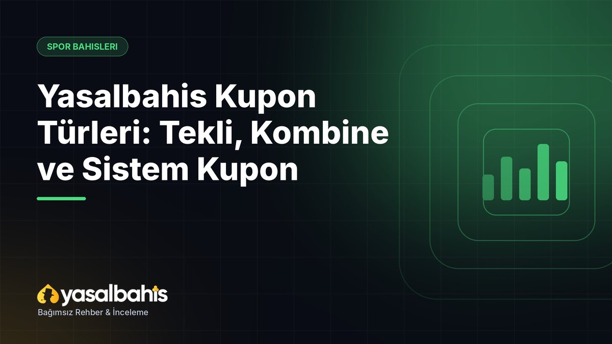 Yasalbahis Kupon Türleri: Tekli, Kombine ve Sistem Kupon
