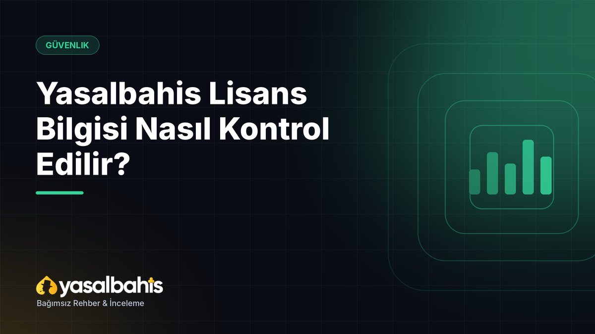 Yasalbahis Lisans Bilgisi Nasıl Kontrol Edilir?