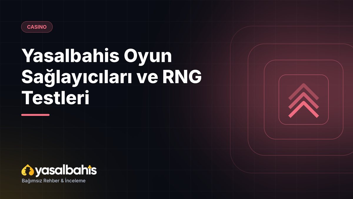 Yasalbahis Oyun Sağlayıcıları ve RNG Testleri