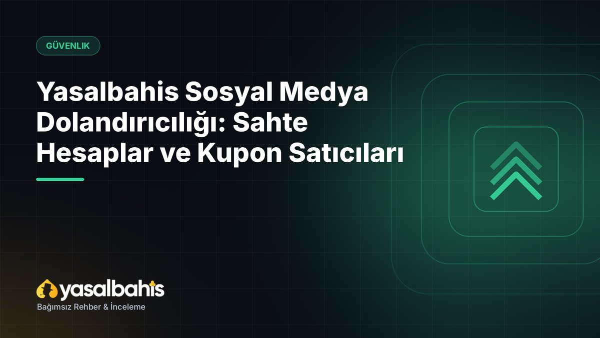 Yasalbahis Sosyal Medya Dolandırıcılığı: Sahte Hesaplar ve Kupon Satıcıları