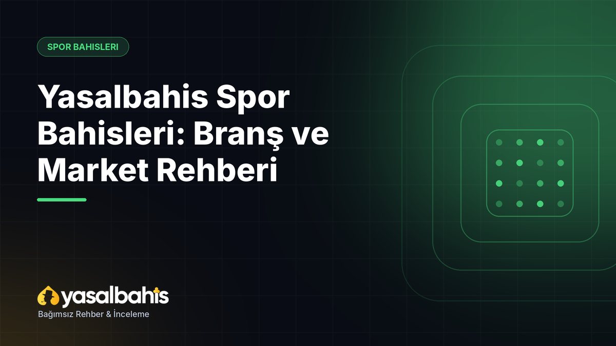 Yasalbahis Spor Bahisleri: Branş ve Market Rehberi