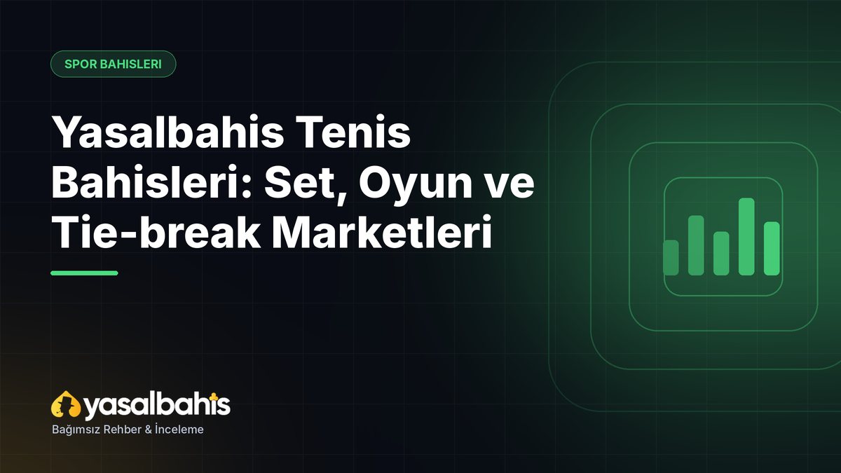 Yasalbahis Tenis Bahisleri: Set, Oyun ve Tie-break Marketleri